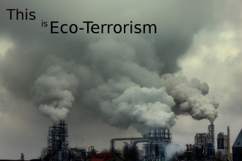 Eco-Terrorism 